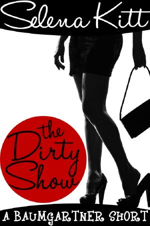 [Baumgartners 7.50] • The Dirty Show